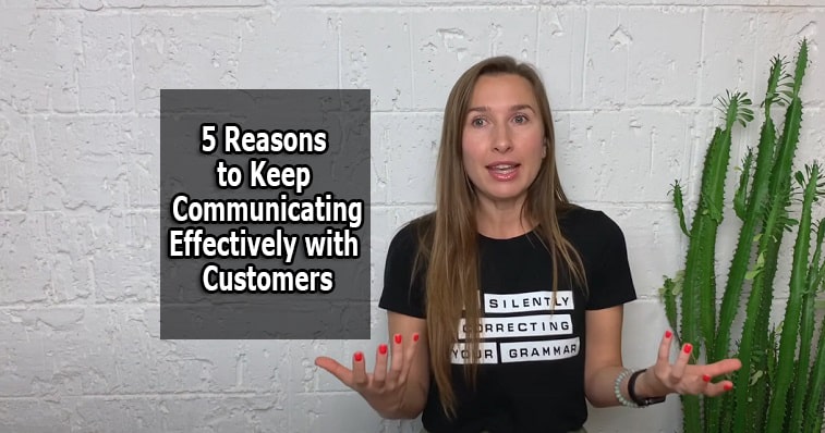 5 Reasons to Keep Communicating Effectively with Customers