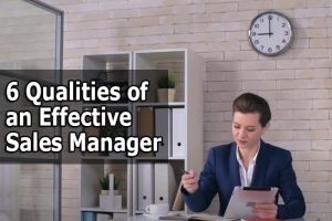 6 Qualities of an Effective Sales Manager