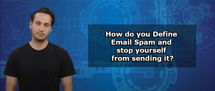 How-do-you-Define-Email-Spam-and-stop-yourself-from-sending-it