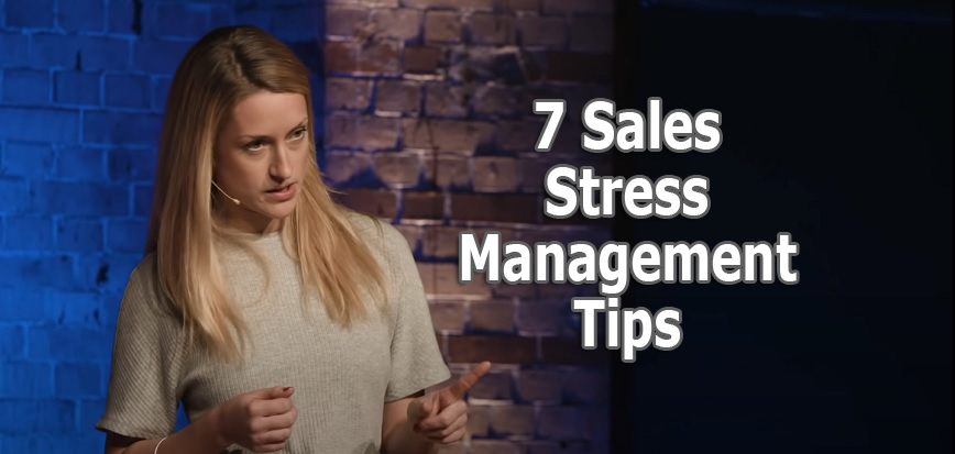 7 Sales Stress Management Tips
