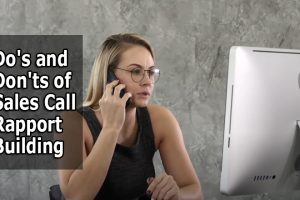 Some Do's and Don'ts of Sales Call Rapport Building
