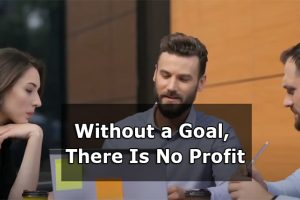 No goal, No profit