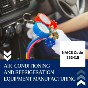 NAICS Code 333415 – Air-Conditioning and Refrigeration Equipment Manufacturing Email List