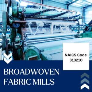 NAICS Code 313210 – Broadwoven Fabric Mills Email List