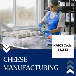 NAICS Code 311513 – Cheese Manufacturing Email List
