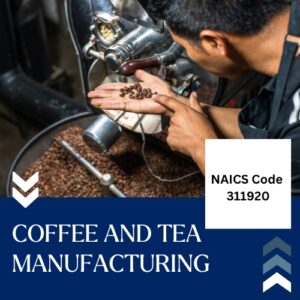 NAICS Code 311920 – Coffee and Tea Manufacturing Email List