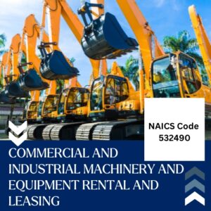 NAICS Code 532490 – Commercial and Industrial Machinery and Equipment Rental and Leasing Email List