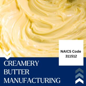 NAICS Code 311512 – Creamery Butter Manufacturing Email List