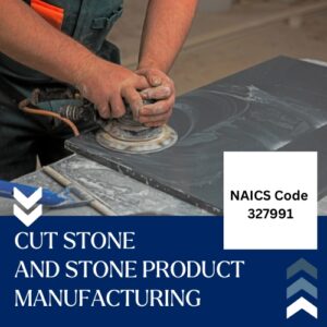 NAICS Code 327991 – Cut Stone and Stone Product Manufacturing Email List