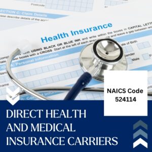 NAICS Code 524114 – Direct Health and Medical Insurance Carriers Email List