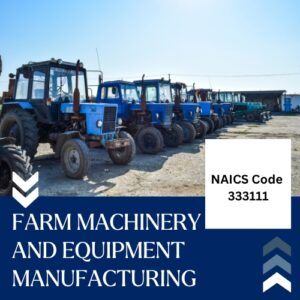 NAICS Code 333111 – Farm Machinery and Equipment Manufacturing Email List