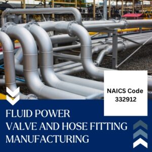 NAICS Code 332912 – Fluid Power Valve and Hose Fitting Manufacturing Email List