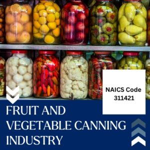 NAICS Code 311421 – Fruit and Vegetable Canning Industry Email List