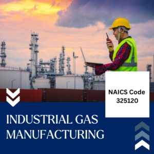 NAICS Code 325120 – Industrial Gas Manufacturing Email List