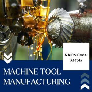 NAICS Code 333517 – Machine Tool Manufacturing Email List