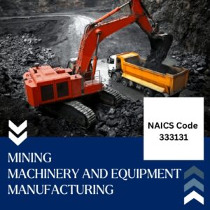 NAICS Code 333131 – Mining Machinery and Equipment Manufacturing Email List