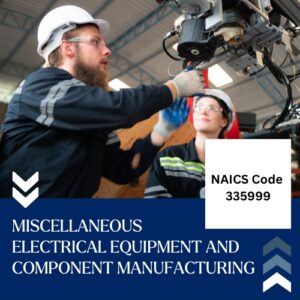 NAICS Code 335999 – Miscellaneous Electrical Equipment and Component Manufacturing Email List