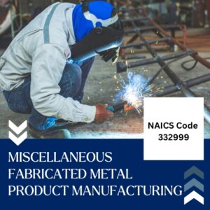 NAICS Code 332999 – Miscellaneous Fabricated Metal Product Manufacturing Email List