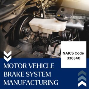 NAICS Code 336340 – Motor Vehicle Brake System Manufacturing Email List