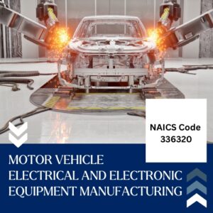 NAICS Code 336320 – Motor Vehicle Electrical and Electronic Equipment Manufacturing Email List