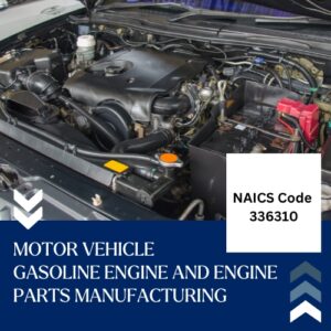 NAICS Code 336310 – Motor Vehicle Gasoline Engine and Engine Parts Manufacturing Email List