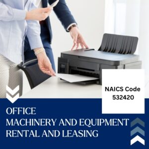 NAICS Code 532420 – Office Machinery and Equipment Rental and Leasing Email List