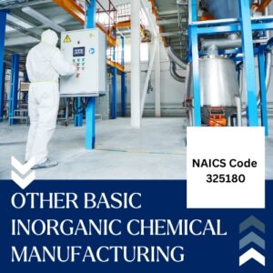 NAICS Code 325180 – Other Basic Inorganic Chemical Manufacturing Email List