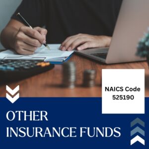 NAICS Code 525190 – Other Insurance Funds Email List