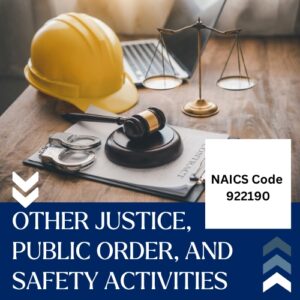 NAICS Code 922190 – Other Justice, Public Order, and Safety Activities Email List