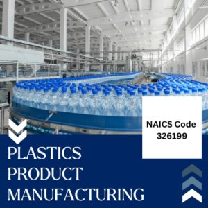 NAICS Code 326199 – Plastics Product Manufacturing Email List