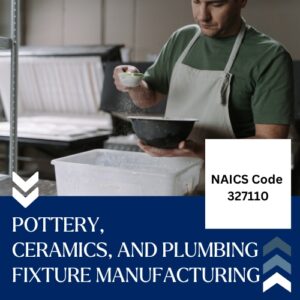 NAICS Code 327110 – Pottery, Ceramics, and Plumbing Fixture Manufacturing Email List