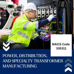 NAICS Code 335311 – Power, Distribution, and Specialty Transformer Manufacturing Email List