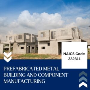 NAICS Code 332311 – Prefabricated Metal Building and Component Manufacturing Email List