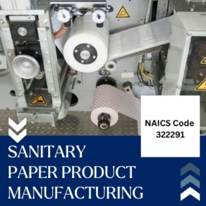 NAICS Code 322291 – Sanitary Paper Product Manufacturing Email List