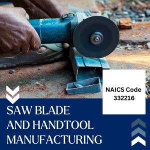 NAICS Code 332216 – Saw Blade and Handtool Manufacturing Email List