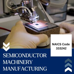 NAICS Code 333242 – Semiconductor Machinery Manufacturing Email List