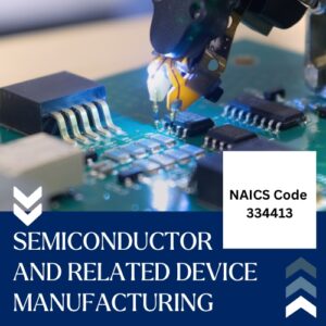 NAICS Code 334413 – Semiconductor and Related Device Manufacturing Email List