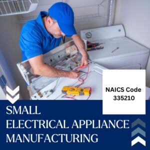 NAICS Code 335210 – Small Electrical Appliance Manufacturing Email List