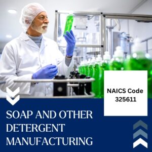 NAICS Code 325611 – Soap and Other Detergent Manufacturing Email List