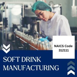 NAICS Code 312111 – Soft Drink Manufacturing Email List
