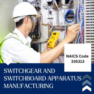 NAICS Code 335313 – Switchgear and Switchboard Apparatus Manufacturing Email List