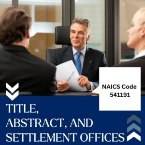NAICS Code 541191 – Title, Abstract, and Settlement Offices Email List
