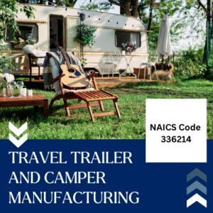 NAICS Code 336214 – Travel Trailer and Camper Manufacturing Email List