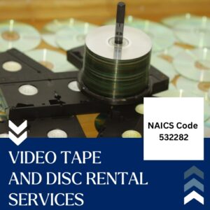 NAICS Code 532282 – Video Tape and Disc Rental Services Email List